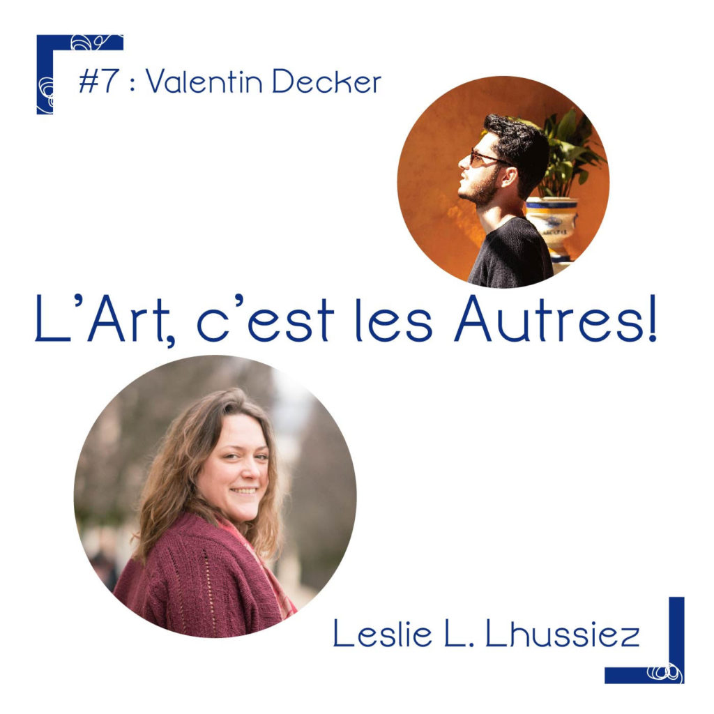 interview réalisée pour le podcast l'art, c'est les autres