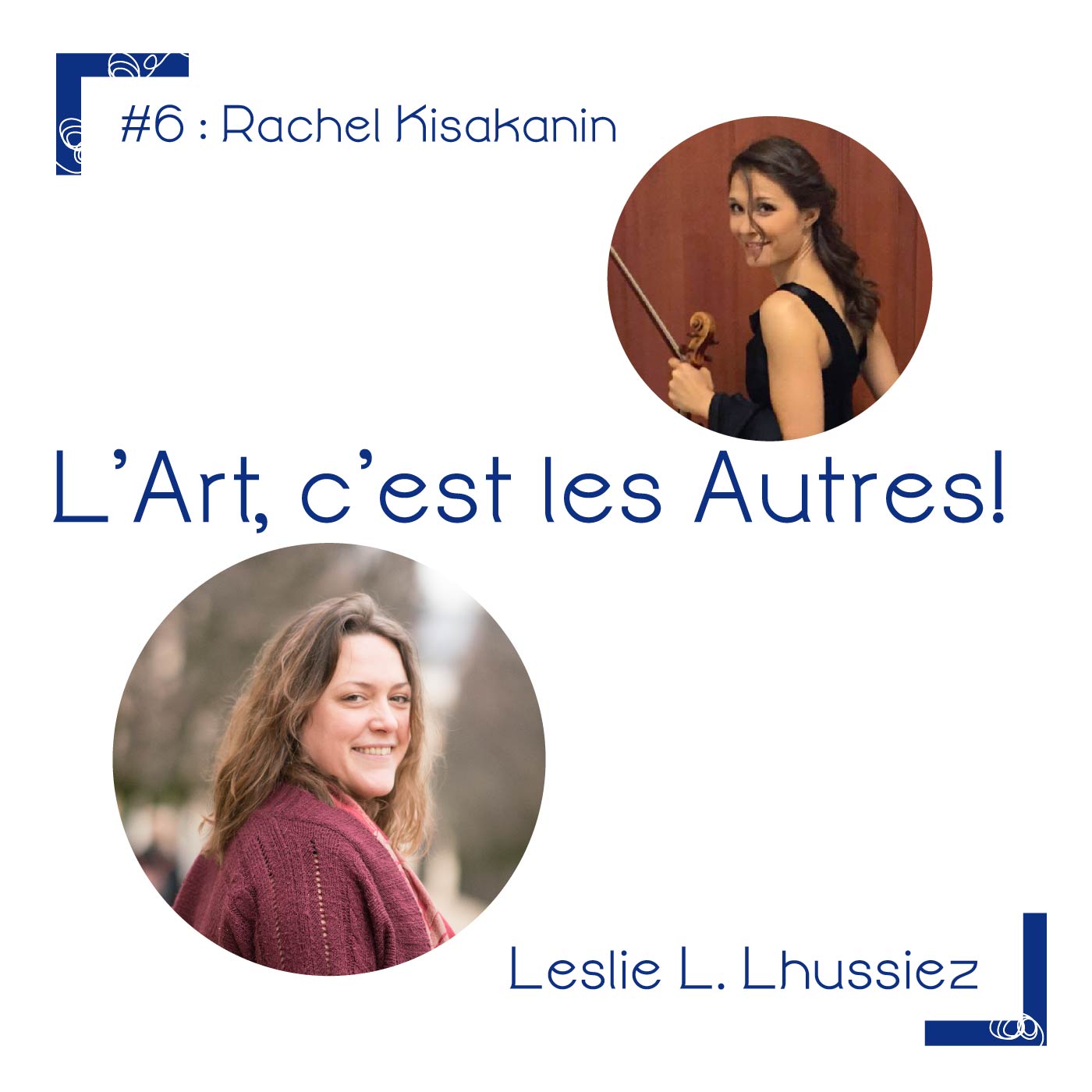 Dans cet épisode de podcast "l'art, c'est les autres" on reçois la musicienne Rachel Kisakanin