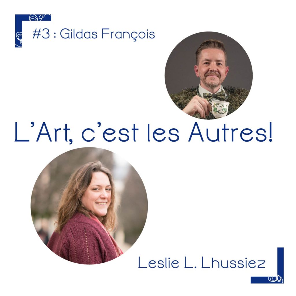 Présentation du podcast "l'art c'est les autres". Episode avec le talentueux tapissier Gildas François.