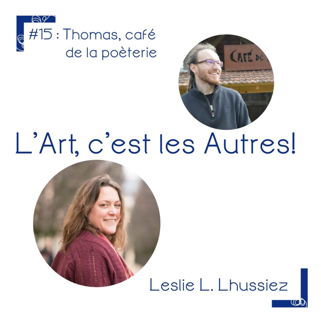 Episode du podcast "l'art, c'est les autres". Village d'artistes à Saint Sauveur en Puisaye.