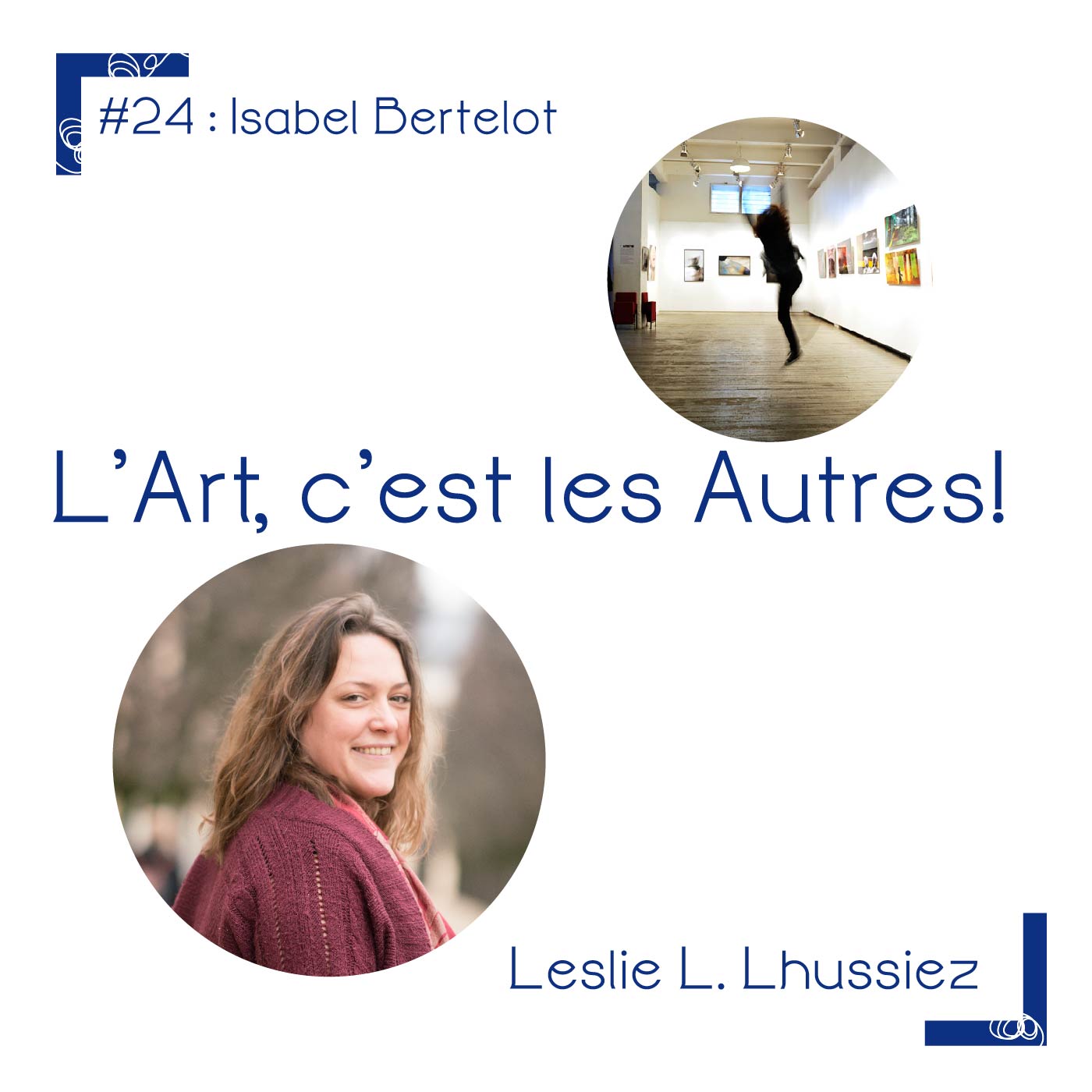 #24 Isabel Bertelot, plasticienne des Frigos, galerie L’aiguillage.