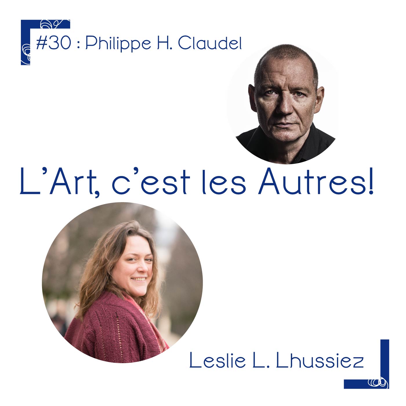 #30 Philippe H.Claudel : artiste de l’effondrement.